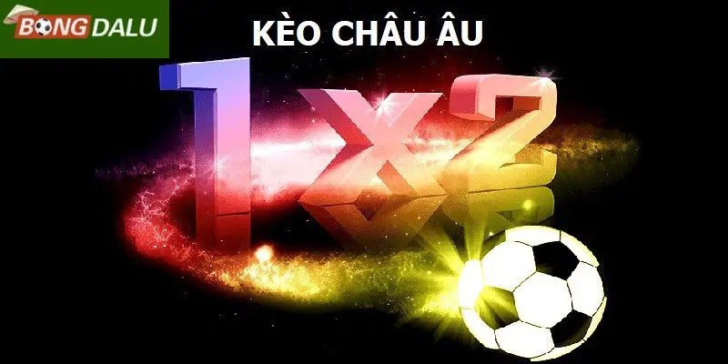 Luật chơi kèo cược châu Âu chuẩn xác cho newbie